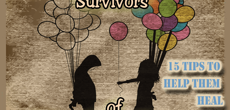 How to Show Support to Survivors of Childhood Sexual Abuse: 15 Tips to Help Them Heal